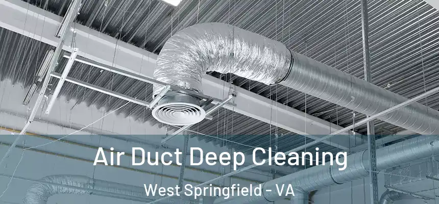 Air Duct Deep Cleaning West Springfield - VA