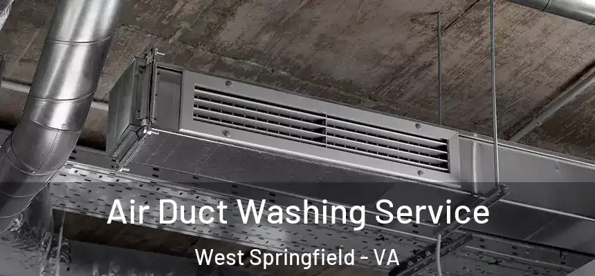  Air Duct Washing Service West Springfield - VA