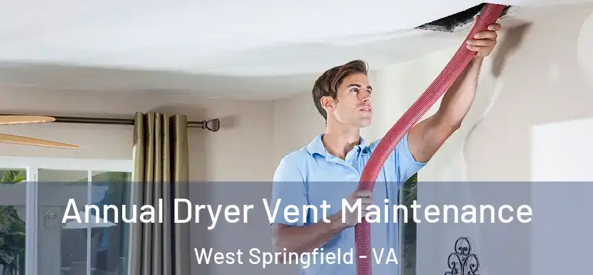  Annual Dryer Vent Maintenance West Springfield - VA
