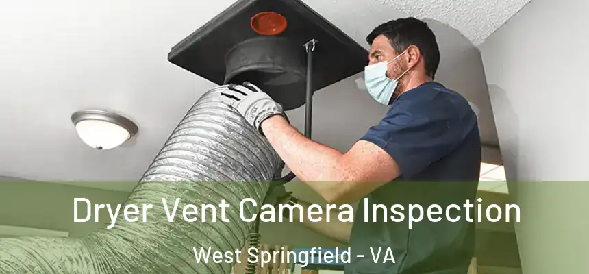  Dryer Vent Camera Inspection West Springfield - VA
