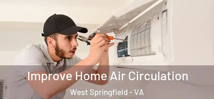  Improve Home Air Circulation West Springfield - VA