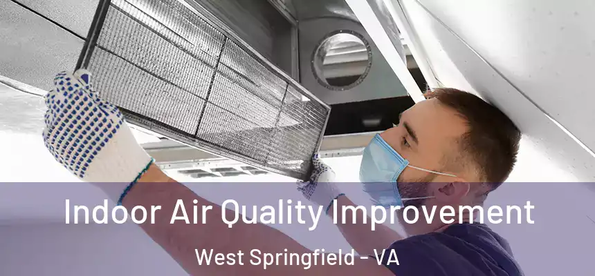 Indoor Air Quality Improvement West Springfield - VA