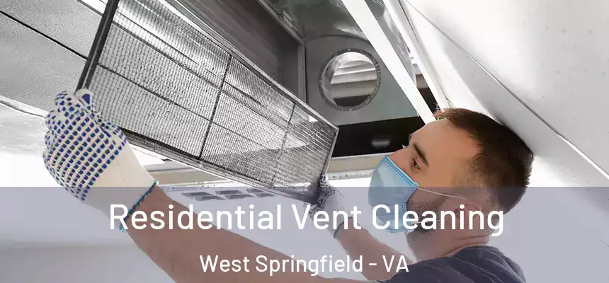  Residential Vent Cleaning West Springfield - VA