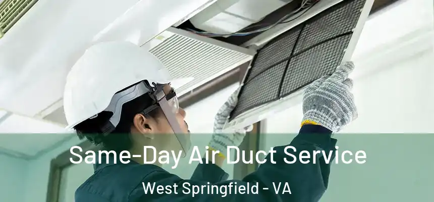  Same-Day Air Duct Service West Springfield - VA